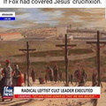 If-Fox-News-had-covered-the-Crucifixion