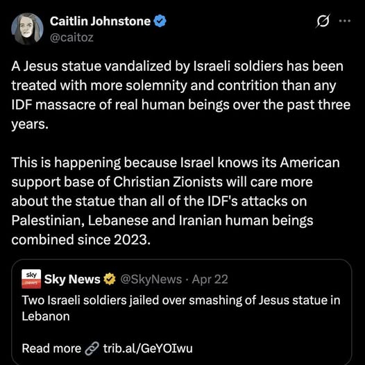 Americans-care-more-about-the-destruction-of-a-Jesus-statue-than-about-the-tens-of-thousnads-of-Palestinians-Lebanese-Iranians-and-others-killed